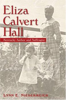 Hardcover Eliza Calvert Hall: Kentucky Author and Suffragist Book