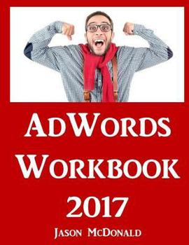 Paperback Adwords Workbook: Advertising on Google Adwords, Youtube, and the Display Network Book
