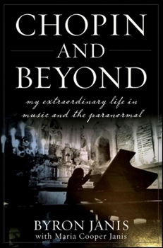 Paperback Chopin and Beyond: My Extraordinary Life in Music and the Paranormal Book