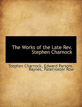 Paperback The Works of the Late Rev. Stephen Charnock Book