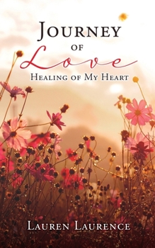 Paperback Journey of Love Healing of My Heart Book