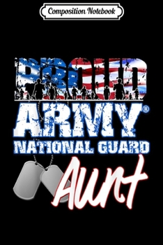 Composition Notebook: Proud Patriotic Army National Guard Aunt USA Flag Women  Journal/Notebook Blank Lined Ruled 6x9 100 Pages