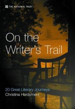 Hardcover On the Writer's Trail: 20 Great Literary Journeys Book