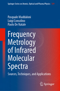 Hardcover Frequency Metrology of Infrared Molecular Spectra: Sources, Techniques, and Applications Book
