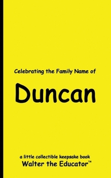 Celebrating the Family Name of Duncan (Celebrating Family Names Book)