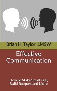 Paperback Effective Communication: How to Make Small Talk, Build Rapport and More Book