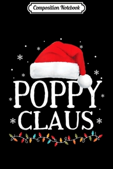Composition Notebook: Mens Poppy Claus Christmas Family Matching Pajama Santa Hat  Journal/Notebook Blank Lined Ruled 6x9 100 Pages