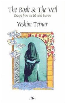 Paperback The Book & the Veil: Escape from an Istanbul Harem Book
