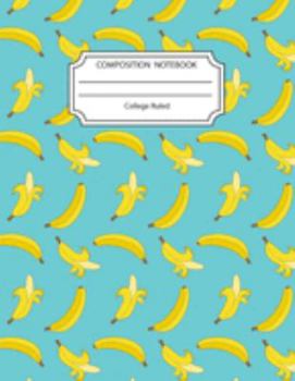 Paperback Composition Notebook College Ruled: Trendy Banana Notebook 8.5 X11 Inches Blank Lined Writing Book