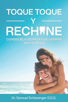 Paperback Toque Toque y Rechine: Consiguela Sonrisa que siempre has querido [Spanish] Book