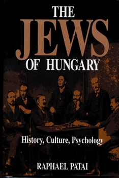 Hardcover The Jews of Hungary: History, Culture, Psychology Book