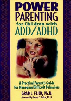 Paperback Power Parenting for Children with ADD/ADHD: A Practical Parent's Guide for Managing Difficult Behaviors Book