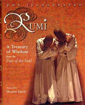Hardcover The Illustrated Rumi: A Treasury of Wisdom from the Poet of the Soul Book