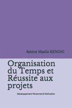 Paperback Organisation du temps et Réussite aux projets [French] Book