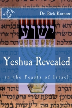 Paperback Yeshua Revealed in the Feasts of Israel - Revised Version Book