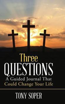 Hardcover Three Questions: A Guided Journal That Could Change Your Life Book