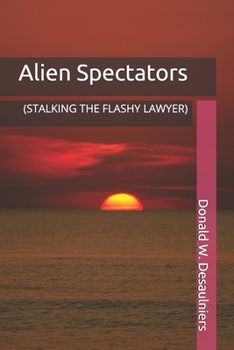 Paperback Alien Spectators: (Stalking the Flashy Lawyer) Book