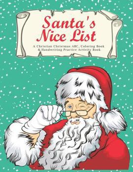 Paperback Santa's Nice List: A Christian Christmas ABC Coloring & Handwriting Practice Activity Book