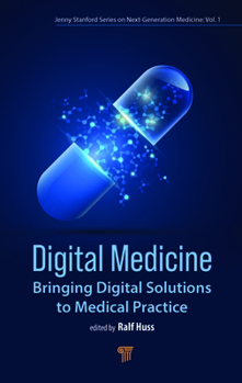 Hardcover Digital Medicine: Bringing Digital Solutions to Medical Practice Book