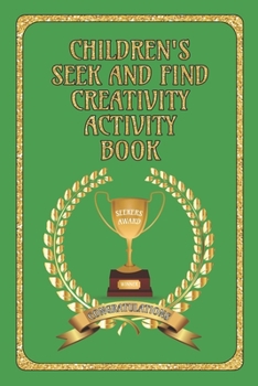 Paperback Children's Seek and Find Creativity Activity Book: Fun for Children, helps their development in Drawing/Writing/Finding and Colouring-in Book for 6 - Book