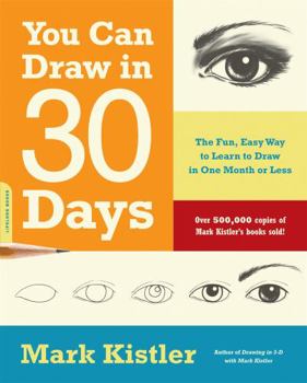 Paperback You Can Draw in 30 Days: The Fun, Easy Way to Learn to Draw in One Month or Less Book
