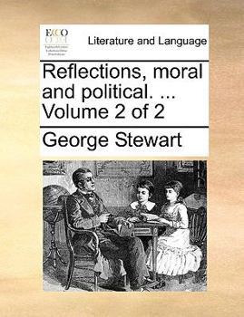 Paperback Reflections, Moral and Political. ... Volume 2 of 2 Book