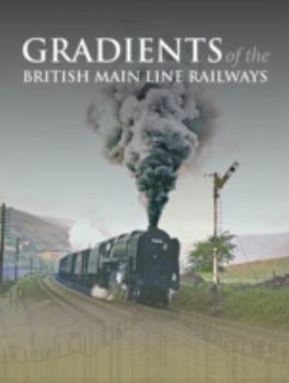 Hardcover Gradients of the British Main Line Railways Book