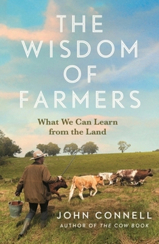 Hardcover The Wisdom of Farmers: What We Can Learn from the Land Book
