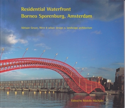 Residential Waterfront, Borneo Sporenburg, Amsterdam: Adriaan Geuze, West 8 urban design & landscape architecture (Graduate School of Design Green Prize)