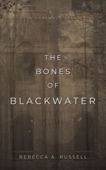 The Bones of Blackwater (The Hartwell Saga)
