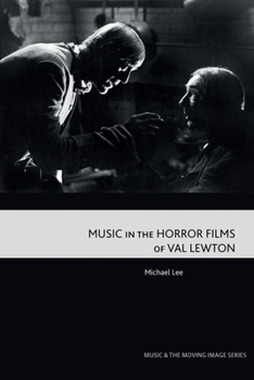 Hardcover Music in the Horror Films of Val Lewton Book