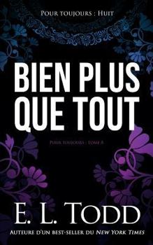 Bien plus que tout - Book #8 of the Forever and Ever