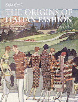 Paperback The Origins of Italian Fashion: 1900-1945 Book