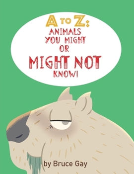 Paperback A to Z: Animals you might or might not know! Book