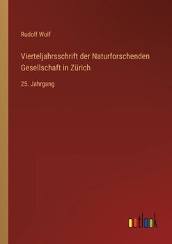 Paperback Vierteljahrsschrift der Naturforschenden Gesellschaft in Zürich: 25. Jahrgang [German] Book