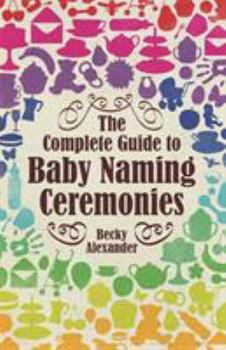 Paperback The Complete Guide To Baby Naming Ceremonies Book