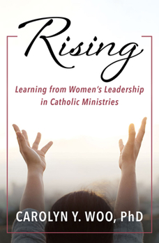 Paperback Rising: Learning from Women's Leadership in Catholic Ministries Book