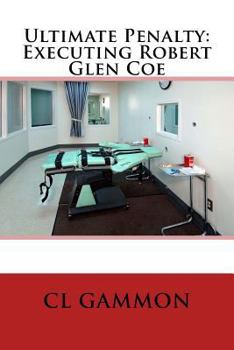 Paperback Ultimate Penalty: Executing Robert Glen Coe Book