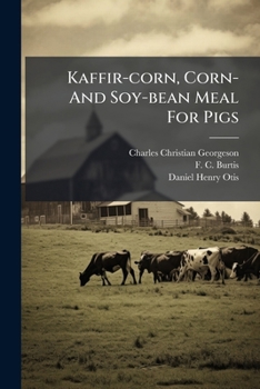 Paperback Kaffir-corn, Corn- And Soy-bean Meal For Pigs Book
