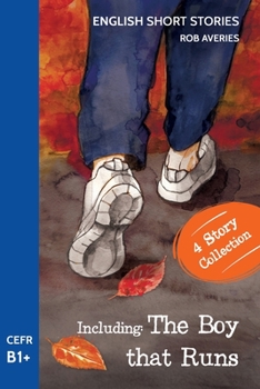 Paperback English Short Stories: Including 'The Boy That Runs' (CEFR Level B1+) Book