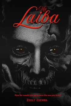 Paperback My Laiba: How far would you go to save the love of your life Book