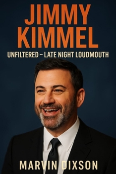 JIMMY KIMMEL: UNFILTERED-LATE NIGHT LOUDMOUTH