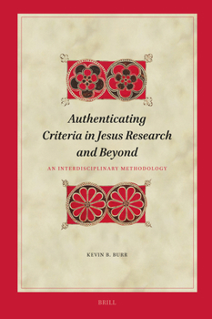 Hardcover Authenticating Criteria in Jesus Research and Beyond: An Interdisciplinary Methodology Book