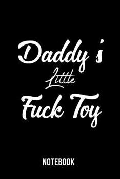 Daddy's little Fuck Toy - Notebook