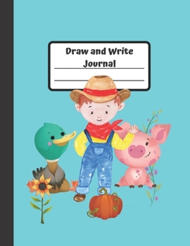 Draw and Write Journal: Farm Animals: Gift for Children Grades K-3: Primary Composition Half Page Lined Paper with Drawing Space (8.5" x 11" Notebook), (Gift Journals for Kids)