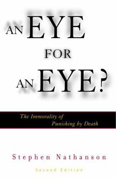 Paperback An Eye for an Eye?: The Immorality of Punishing by Death Book
