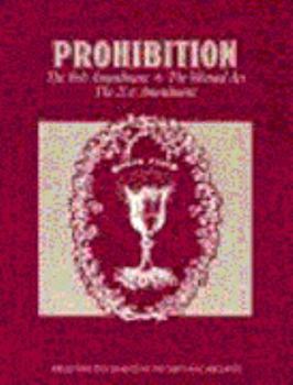 Paperback Prohibition: The 18th Amendment, the Volstead Act, the 21st Amendment (Milestone documents in the National Archives) Book