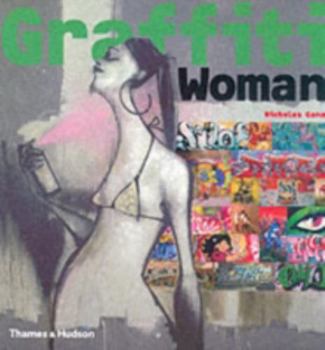 Hardcover Graffiti Woman: Graffiti and Street Art from Five Continents Book