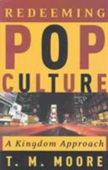 Paperback Redeeming Pop Culture: A Kingdom Approach Book