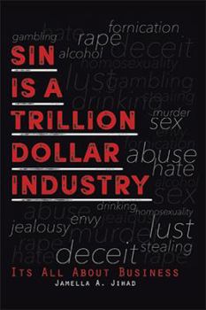 Hardcover Sin Is A Trillion Dollar Industry: Its All About Business Book